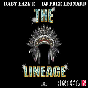 Baby Eazy-E & DJ Free Leonard - The Lineage EP