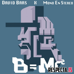 David Bars & Mono En Stereo - B=MC2