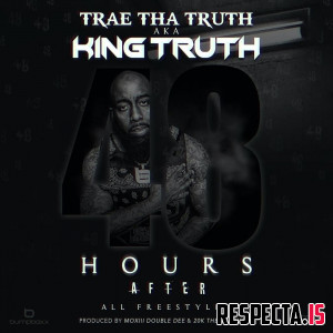 Trae Tha Truth - 48 Hours After