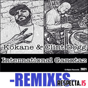 Kokane & Clint Dogg - International Ganxtaz (Remixes)