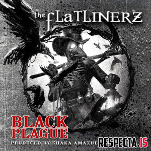 Flatlinerz & Shaka Amazulu The 7th - Black Plague