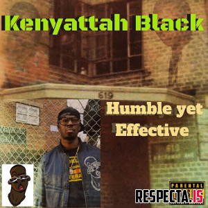 Kenyattah Black - Humble Yet Effective