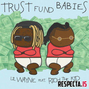Lil Wayne & Rich The Kid - Trust Fund Babies
