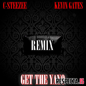 C-Steezee & Kevin Gates - Get The Yayo (Remix)