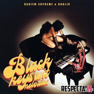 Rahiem Supreme & Ohbliv - Black Keys Wit Melodies
