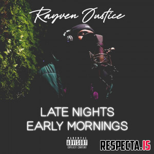 Rayven Justice - Late Nights Early Mornings