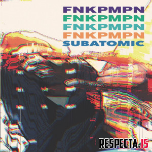 FNKPMPN (Del the Funky Homosapien & Kool Keith) - Subatomic (Limited Edition)