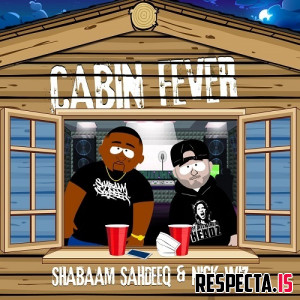 Shabaam Sahdeeq & Nick Wiz - Cabin Fever