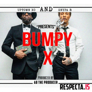 Uptown XO, Snypa B & AB The Producer - Bumpy X