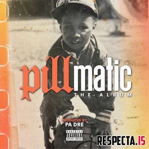 P.A. Dre - Pillmatic (The Album)