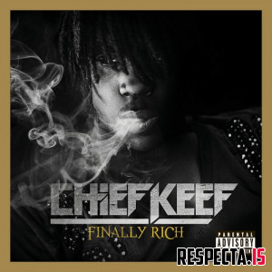 Chief Keef - Finally Rich (Complete Edition)