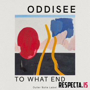Oddisee - To What End