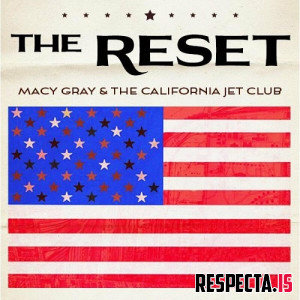 Macy Gray & The California Jet Club - The Reset