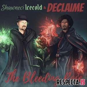 Shawneci Icecold & Declaime - The Bleeding Rose