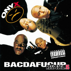 ONYX - Bacdafucup (30th Anniversary Respecta Edition)