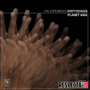DirtyDiggs & Planet Asia - The Experience