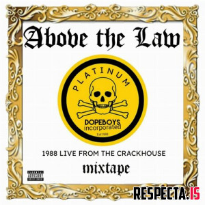 Above the Law - 1988 Live from the Crackhouse: The Greatest Hits
