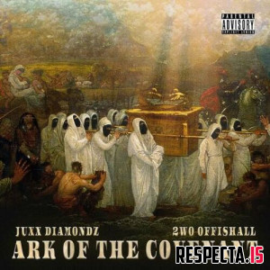 Juxx Diamondz & 2Wo Offishall - Ark of the Covenant (Deluxe)