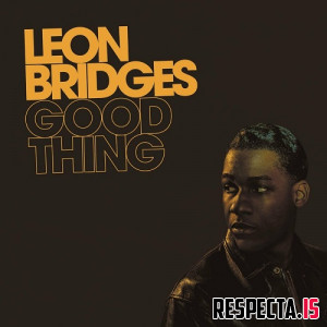 Leon Bridges - Good Thing (Deluxe)