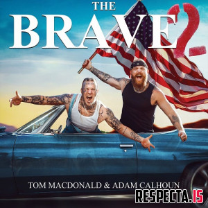 Tom MacDonald & Adam Calhoun - The Brave II