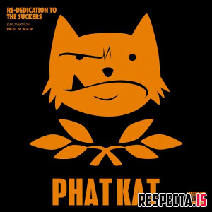 Phat Kat - Re-Dedication to the Suckers (U.S. & Euro Version) (Reissue)