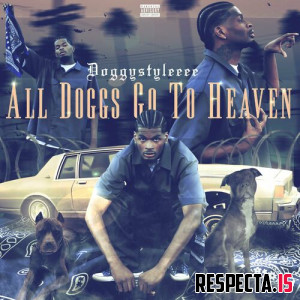 DoggyStyleeee - All Doggs Go to Heaven