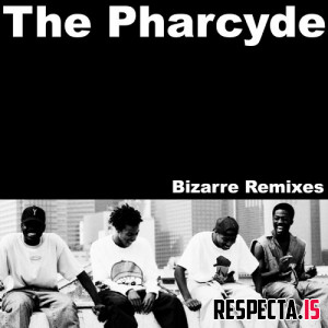 The Pharcyde - Bizarre Remixes