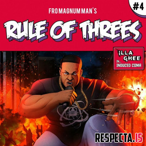 Fro Magnum Man & Illa Ghee - Rule of Threes Volume 4: Illa Ghee in... Induced Coma