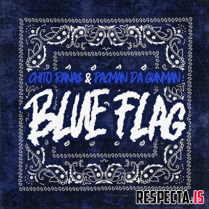 Chito Rana$ & Pacman da Gunman - Blue Flag
