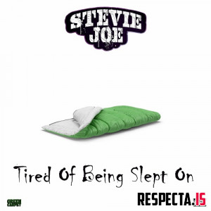 Stevie Joe - Tired of Being Slept On