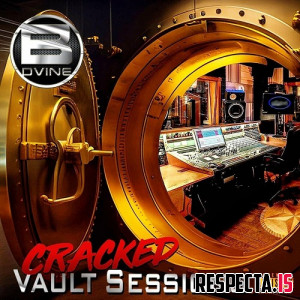 B. Dvine - Cracked Vault Sessions