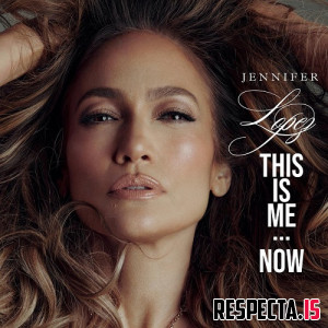 Jennifer Lopez - This Is Me...Now (Deluxe)