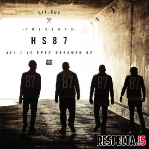 Hit-Boy Presents: HS87 - All I’ve Ever Dreamed Of