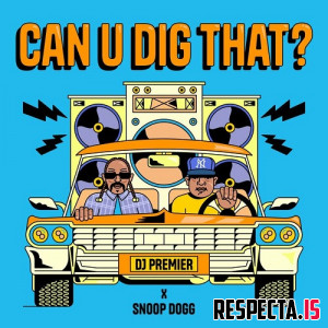 DJ Premier & Snoop Dogg - Can U Dig That? (Compilation)