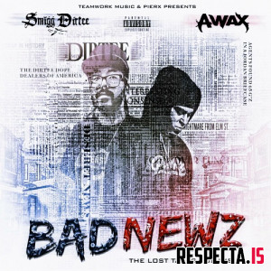 A-Wax & Smigg Dirtee - Bad Newz: The Lost Tapes (Dilogy)