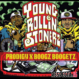 Prodigy & Boogz Boogetz - Young Rollin Stonerz