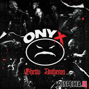 ONYX - Ghetto Anthems