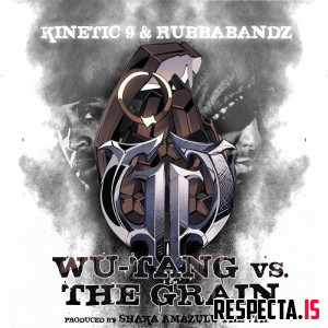 Kinetic 9 & Rubbabandz - Wu-Tang vs. The Grain