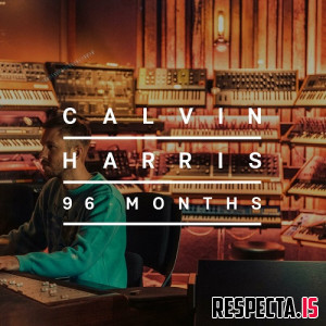 Calvin Harris - 96 Months