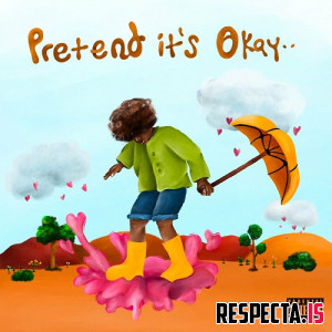 AUGUST 08 - Pretend It's Okay