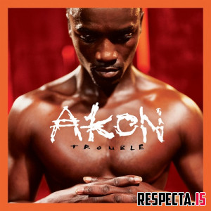 Akon - Trouble (20th Anniversary Edition)