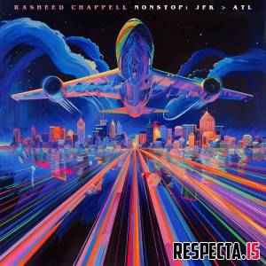 Rasheed Chappell & Beatsbyjblack - NONSTOP: JFK > ATL