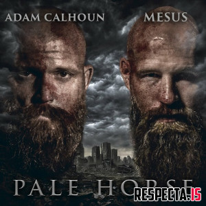 Adam Calhoun & Mesus - Pale Horse