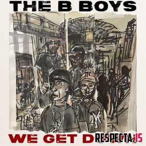 The B Boys - We Get Down