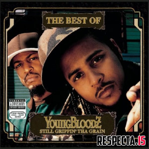 YoungBloodZ - Still Grippin' tha Grain: The Best Of