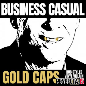 Bub Styles & Vinyl Villain - Business Casual Gold Caps