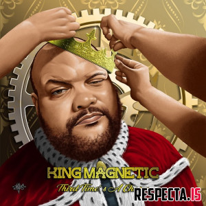 King Magnetic - Third Time's a Charm