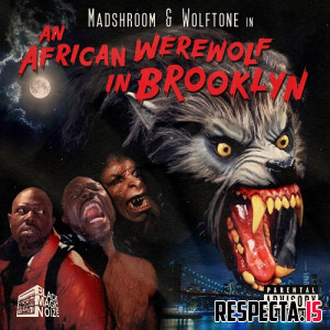 MadShroom MC & Wolftone - An African Werewolf in Brooklyn