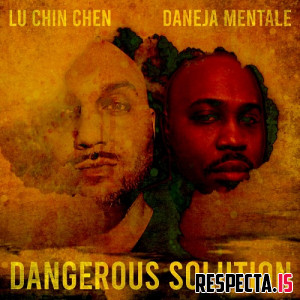 Lu Chin Chen & Daneja Mentale - Dangerous Solution