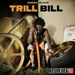 Kodak Black - Trill Bill